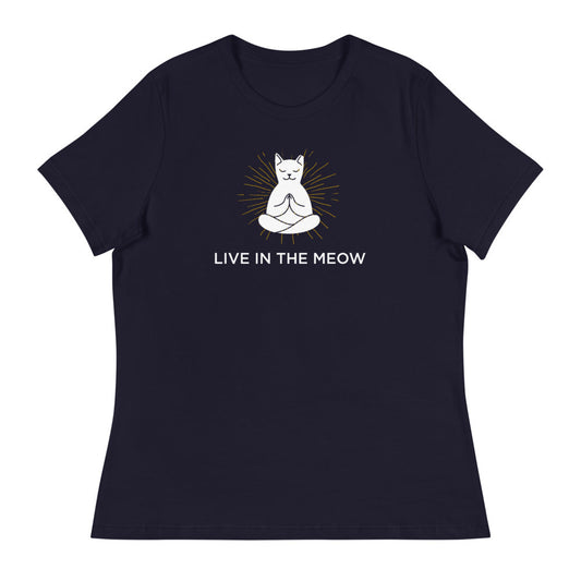 Women's Relaxed Shirt: LIVE IN THE MEOW